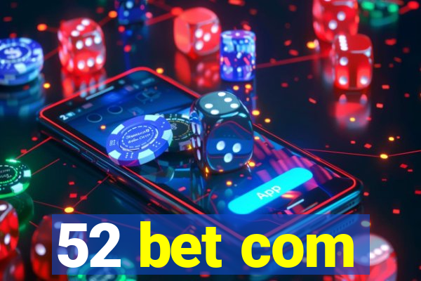 52 bet com